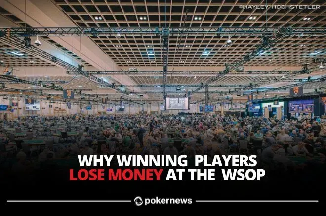 Năm lý do khiến ngay cả người chơi poker giỏi cũng thua tiền tại WSOP