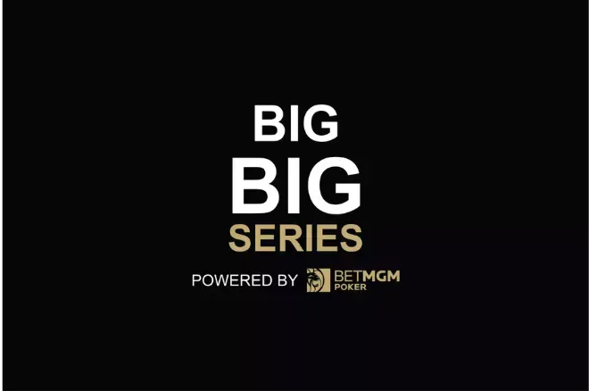 BetMGM Poker tổ chức giải Big, Big Series tại Borgata với tổng tiền bảo đảm 6 triệu USD