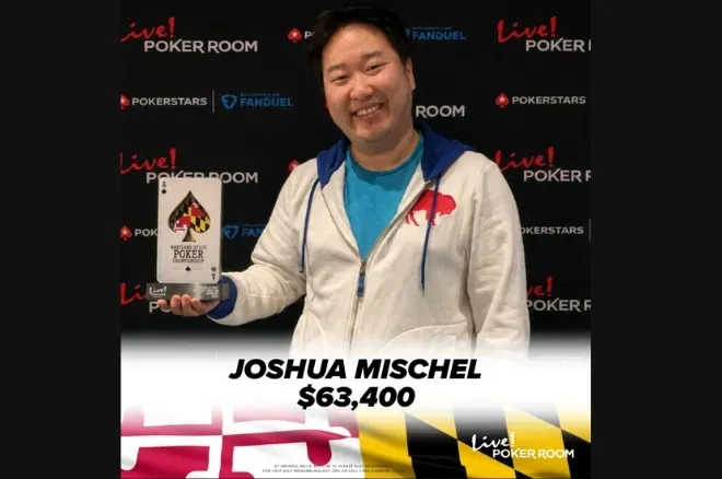 Joshua Mischel chiến thắng tại Giải vô địch Poker bang Maryland khi Main Event khởi tranh